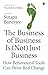 Business Of Business Is (Not) Just Business, The
