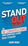 Standout: The Six Conversations Every Ambitious Leader Needs to Master Standout: The Six Conversations Every Ambitious Leader Needs to Master
