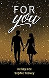 For You by Kelsay Cee