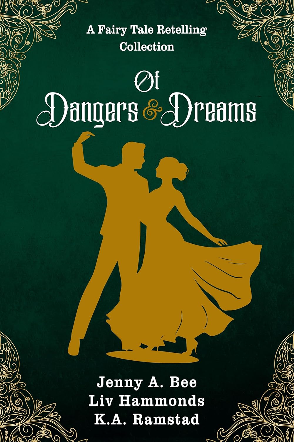 Of Dangers & Dreams: A Collection of Fantasy Fairy Tale Retellings (Kindle Edition)