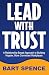 Lead with Trust by Bart Spence Lead with Trust by Bart Spence