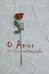 O amor não ficou ...