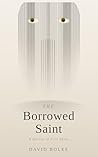 The Borrowed Sain...