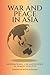 War and Peace in Asia: International Law and Politics in Armed Conflicts