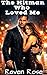 The Hitman Who Loved Me: A Steamy Bad Boy Romance Featuring A Hot Wick-style Hitman