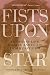 Fists upon a Star: A Memoir...