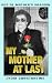 My Mother At Last by Lydia Constantine