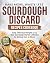Sourdough Discard Recipes Cookbook | Bake More, Waste Less by Mollie Rose