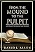 From the Mound to the Pulpi...