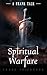 A Frank Talk: Spiritual War...