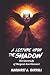 A Lecture upon the Shadow: ...