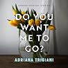 Do You Want Me to Go?: A Short Story