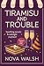 Tiramisu and Trouble (Moons...