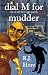 Dial M for Mudder (Housetrap Chronicles Book 2)