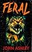 Feral: A Horror Comedy Novella