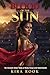 Blood of the Sun: Six Ancie...