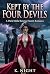 Kept by the Four Devils: A ...