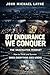 By Endurance We Conquer: Th...
