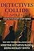 Detectives Collide, volume 1