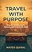 Travel With Purpose: How the Wealthy Learn, Network, and Scout on the Road