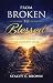 From Broken to Blessed by Stacey E. Brown From Broken to Blessed by Stacey E. Brown