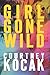 Girl Gone Wild by Courtney Kocak Girl Gone Wild by Courtney Kocak