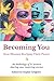 Becoming You: How Women Rec...