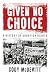 Given No Choice by Cody McDevitt