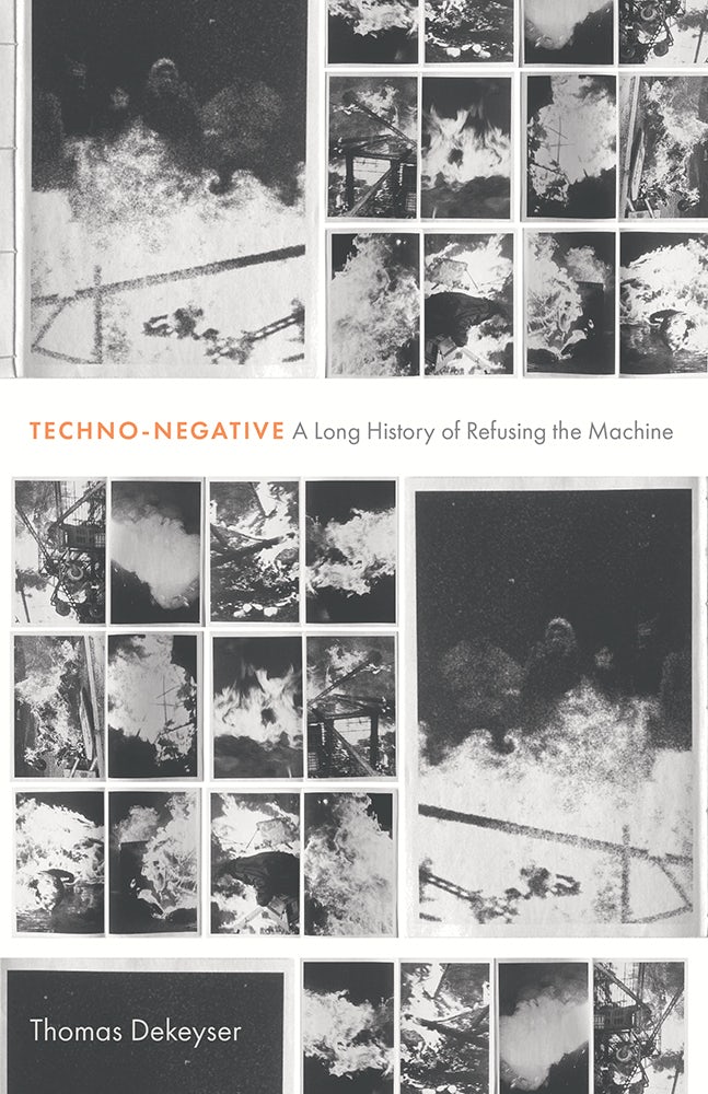 Techno-Negative: A Long History of Refusing the Machine (Hardcover)