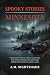 Minnesota: True Hauntings, ...