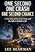 One Second. One Crash. One Second Chance: •A True Story of Survival, Recovery, and the Road That Changed Everything