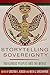 Storytelling Sovereignty: Indigenous Peoples and the Media