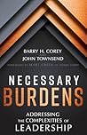 Necessary Burdens: Addressing the Complexities of Leadership