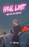 Ideal Lost, Part One by J. T. Wong