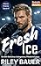 Fresh Ice by Riley Bauer