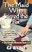 The Maid Who Stirred the Pot by CJ Byrd