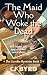 The Maid Who Woke the Dead:...