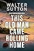 This Old Man Came Rolling Home by Walter Sutton