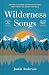 Wilderness Songs by Justin Anderson