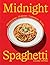 Midnight Spaghetti: Effortless pasta · 20 minutes · 5 ingredients · No fuss