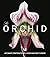The Orchid: Intimate Portra...