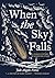 When the Sky Falls: A Human...