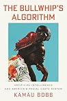 The Bullwhip's Algorithm: Artificial Intelligence and America's Racial Caste System