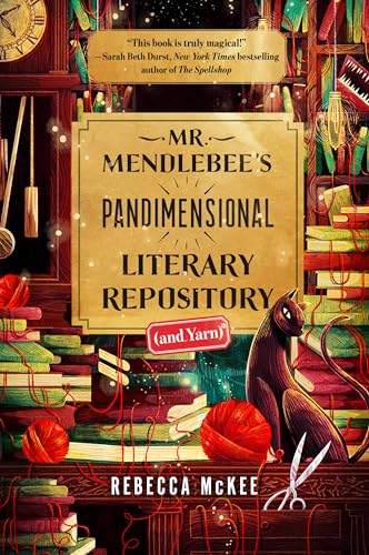 Mr. Mendlebee's Pandimensional Literary Repository [and Yarn] (Hardcover)