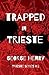 Trapped in Trieste