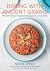 Baking with Ancient Grains by Maria Speck