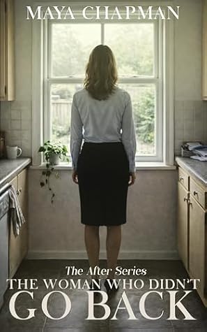 The Woman Who Didn't Go Back: Choosing Yourself After Divorce (The After Series Book 3)