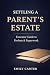 Settling a Parent’s Estate by Horizon Ink