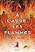 À l'aube, les flammes