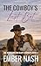 The Cowboy's Last Bet by Ember Nash